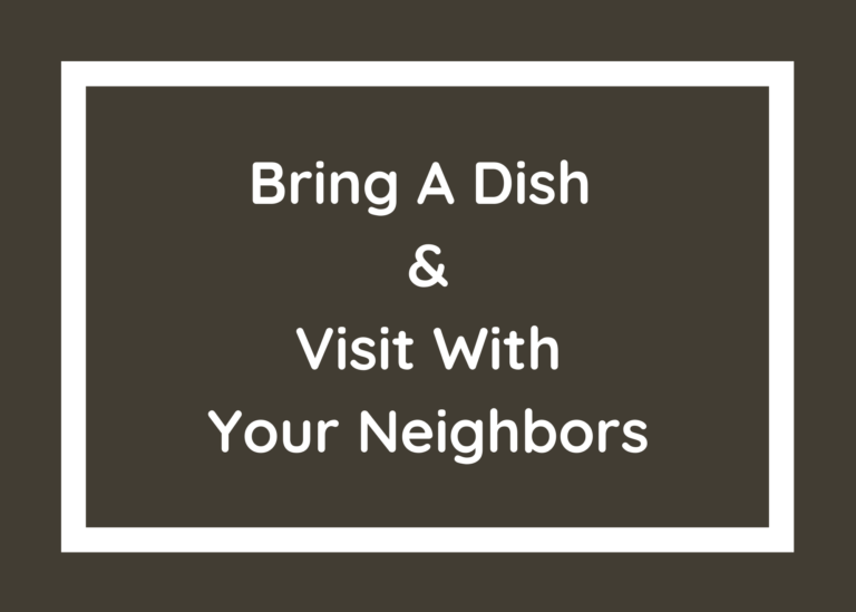 Bring A Dish and Visit With Your Neighbors